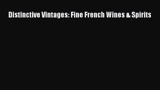 Read Distinctive Vintages: Fine French Wines & Spirits Ebook Free