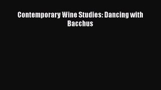 Download Contemporary Wine Studies: Dancing with Bacchus PDF Free
