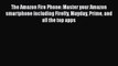 [PDF] The Amazon Fire Phone: Master your Amazon smartphone including Firefly Mayday Prime and