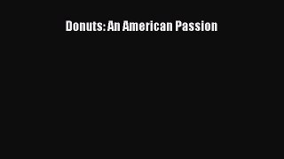 Read Donuts: An American Passion Ebook Free