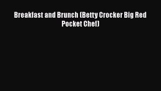 Read Breakfast and Brunch (Betty Crocker Big Red Pocket Chef) Ebook Free