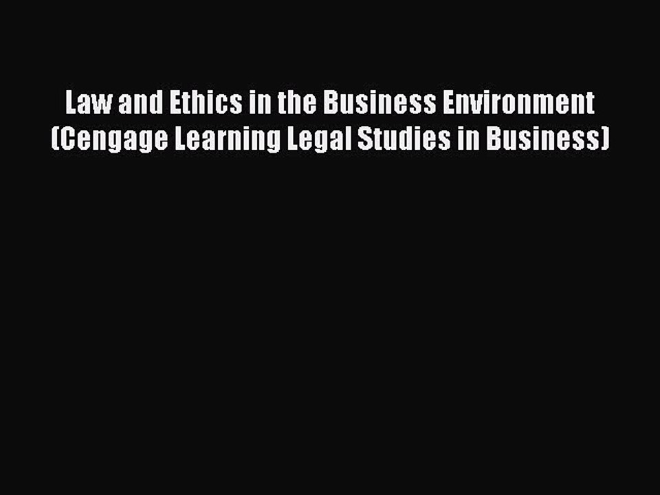 Read Law and Ethics in the Business Environment (Cengage Learning Legal Studies in Business)