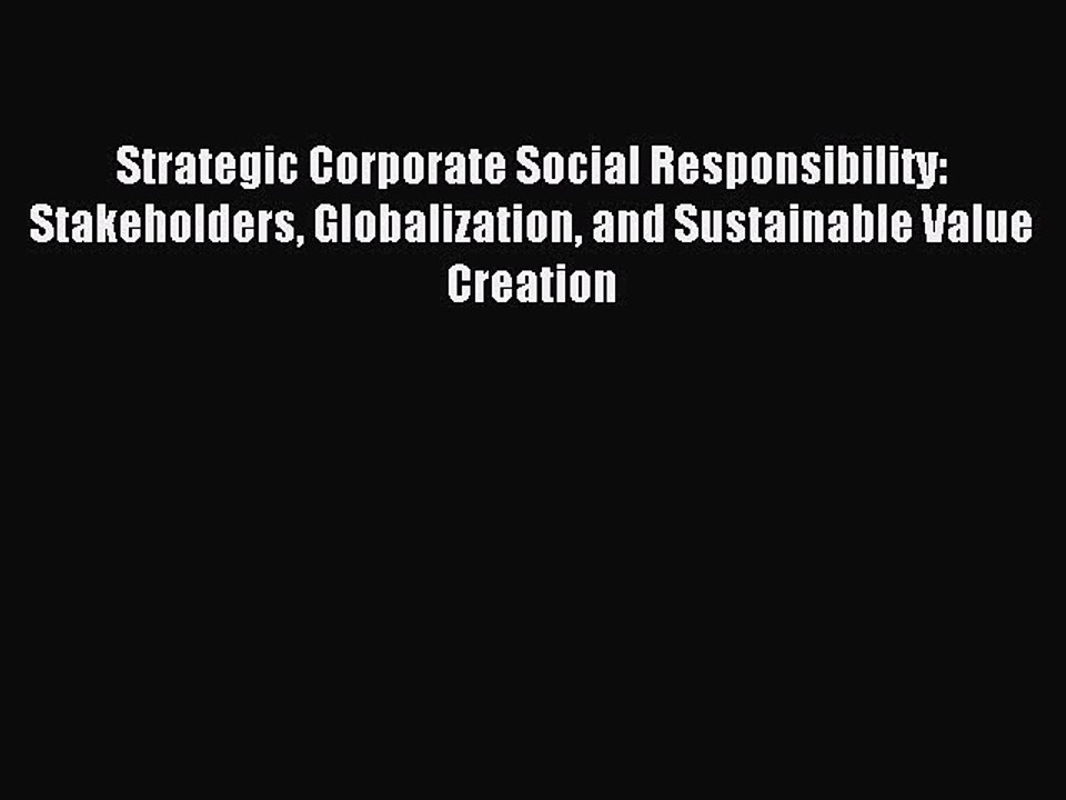 Read Strategic Corporate Social Responsibility: Stakeholders Globalization and Sustainable