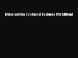Read Ethics and the Conduct of Business (7th Edition) PDF Free