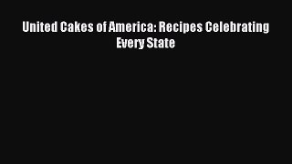 Download United Cakes of America: Recipes Celebrating Every State Ebook Free