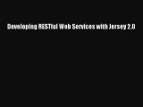 [PDF] Developing RESTful Web Services with Jersey 2.0 [Download] Online