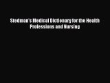 FREE PDF Stedman's Medical Dictionary for the Health Professions and Nursing  DOWNLOAD ONLINE