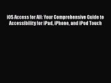 [PDF] iOS Access for All: Your Comprehensive Guide to Accessibility for iPad iPhone and iPod