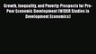 Read Growth Inequality and Poverty: Prospects for Pro-Poor Economic Development (WIDER Studies