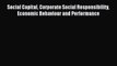 Download Social Capital Corporate Social Responsibility Economic Behaviour and Performance