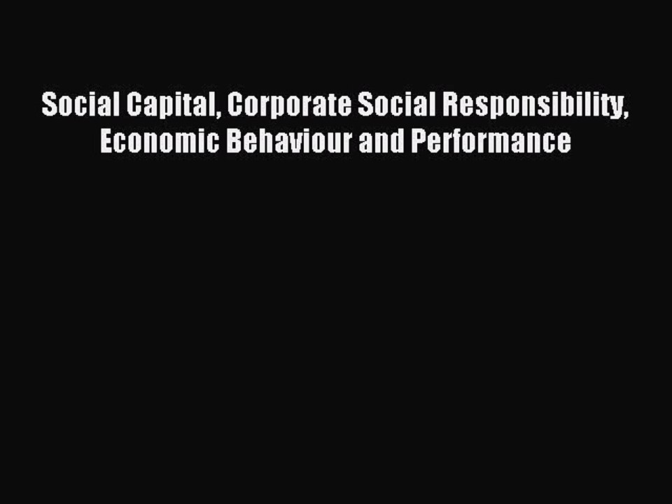 Download Social Capital Corporate Social Responsibility Economic Behaviour and Performance