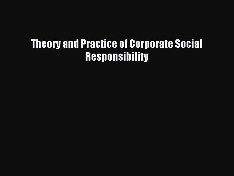 Read Theory and Practice of Corporate Social Responsibility Ebook Free