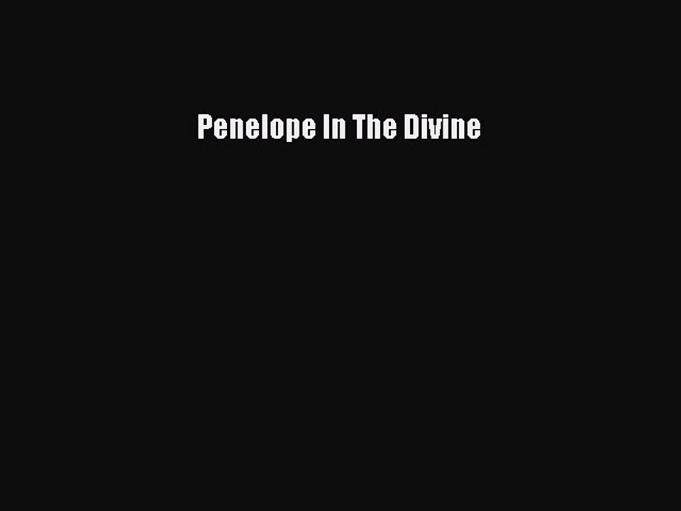 PDF Penelope In The Divine  Read Online