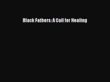 [Download] Black Fathers: A Call for Healing Free Books