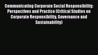 Download Communicating Corporate Social Responsibility: Perspectives and Practice (Critical