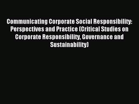 Download Communicating Corporate Social Responsibility: Perspectives and Practice (Critical