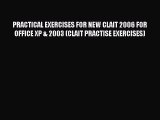 Read PRACTICAL EXERCISES FOR NEW CLAIT 2006 FOR OFFICE XP & 2003 (CLAIT PRACTISE EXERCISES)