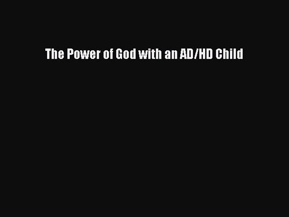 Read The Power of God with an AD/HD Child Ebook Online