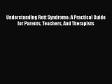[PDF] Understanding Rett Syndrome: A Practical Guide for Parents Teachers And Therapists  Full