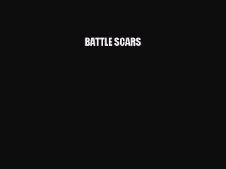Read BATTLE SCARS PDF Online