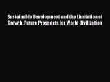 PDF Sustainable Development and the Limitation of Growth: Future Prospects for World Civilization#