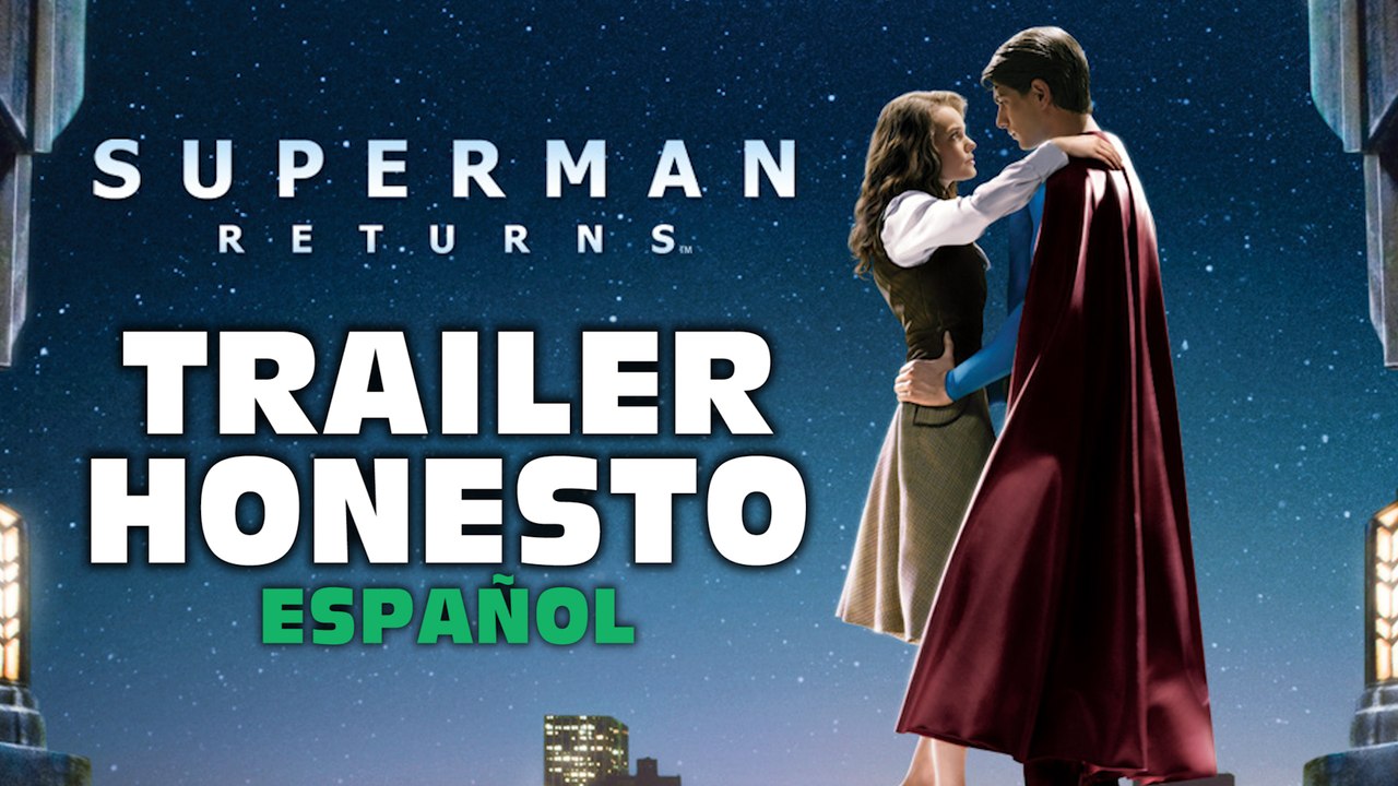 Trailer Honesto- Superman Returns