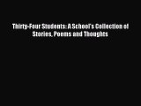 Download Thirty-Four Students: A School's Collection of Stories Poems and Thoughts PDF Free