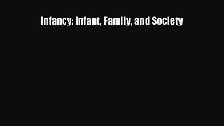 Read Infancy: Infant Family and Society Ebook Free