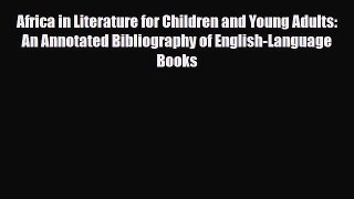 [PDF] Africa in Literature for Children and Young Adults: An Annotated Bibliography of English-Language