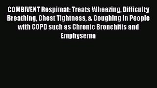 Download COMBIVENT Respimat: Treats Wheezing Difficulty Breathing Chest Tightness & Coughing