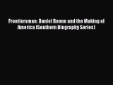 [Read PDF] Frontiersman: Daniel Boone and the Making of America (Southern Biography Series)