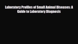 Download Laboratory Profiles of Small Animal Diseases: A Guide to Laboratory Diagnosis PDF