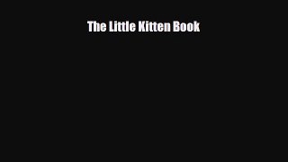 Download The Little Kitten Book Ebook Online