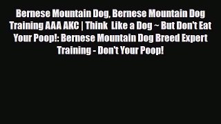 Read Bernese Mountain Dog Bernese Mountain Dog Training AAA AKC | Think  Like a Dog ~ But Don't