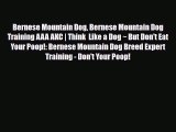 Read Bernese Mountain Dog Bernese Mountain Dog Training AAA AKC | Think  Like a Dog ~ But Don't