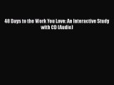 READ book 48 Days to the Work You Love: An Interactive Study with CD (Audio)  BOOK ONLINE