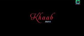KHAAB - Full Video Song HD 1080p - AKHIL - New Punjabi Songs 2016 - Maxpluss- All Latest Songs - Video Dailymotion