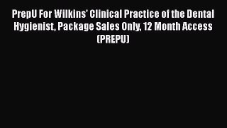 Download PrepU For Wilkins' Clinical Practice of the Dental Hygienist Package Sales Only 12