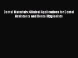 Read Dental Materials: Clinical Applications for Dental Assistants and Dental Hygienists Ebook