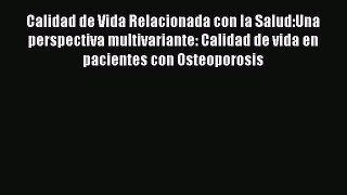 Read Calidad de Vida Relacionada con la Salud:Una perspectiva multivariante: Calidad de vida