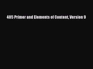 Read 485 Primer and Elements of Content Version 9 Ebook Online