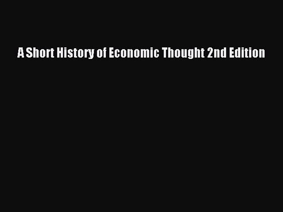 [Read PDF] A Short History of Economic Thought 2nd Edition Download Online