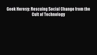 [Read PDF] Geek Heresy: Rescuing Social Change from the Cult of Technology Ebook Free