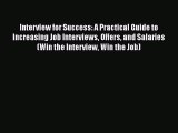 READ book Interview for Success: A Practical Guide to Increasing Job Interviews Offers and
