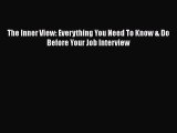 READ book The Inner View: Everything You Need To Know & Do Before Your Job Interview READ