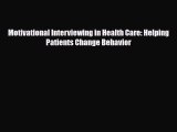 Read Motivational Interviewing in Health Care: Helping Patients Change Behavior PDF Online
