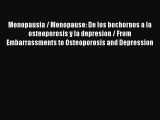 Read Menopausia / Menopause: De los bochornos a la osteoporosis y la depresion / From Embarrassments