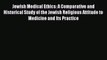 PDF Jewish Medical Ethics: A Comparative and Historical Study of the Jewish Religious Attitude