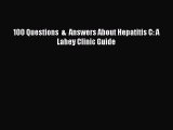 PDF 100 Questions  &  Answers About Hepatitis C: A Lahey Clinic Guide  EBook