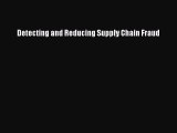 One of the best Detecting and Reducing Supply Chain Fraud